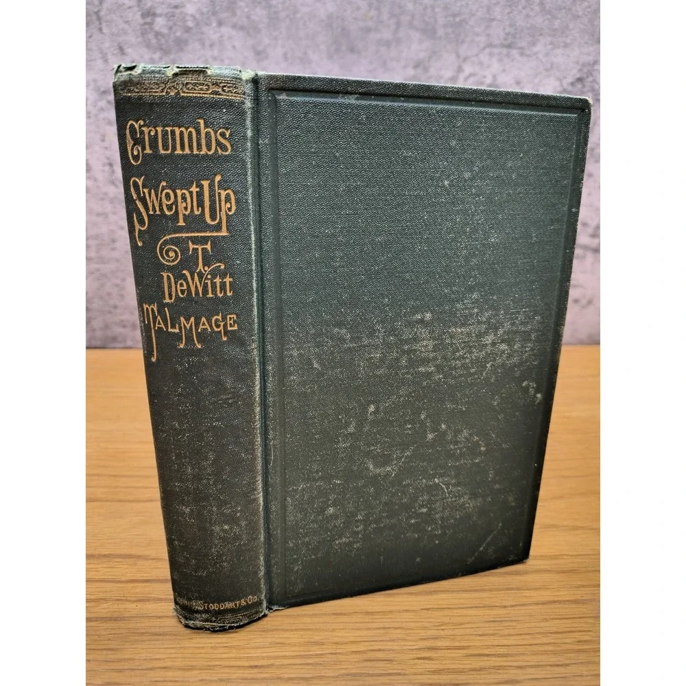 1870. CRUMBS SWEPT UP By Reverend T. Dewitt Talmage | Rare Green HC Antique Book